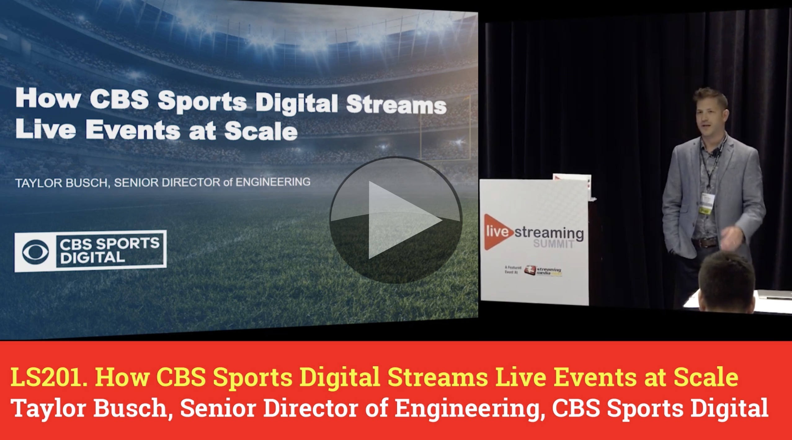 Video How CBS Sports Digital streams live events at scale